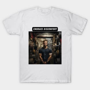 Embrace discomfort T-Shirt